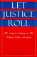 Let justice roll : prophetic challenges in religion, politics, and society /