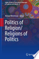 Politics of religion/Religions of politics /