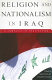 Religion and nationalism in Iraq : a comparative perspective /
