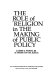 The Role of religion in the making of public policy /
