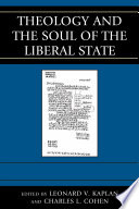 Theology and the soul of the liberal state /