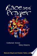 Race and prayer : collected voices, many dreams /