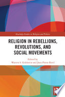 Religion in rebellions, revolutions, and social movements /