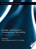 Gender and power in contemporary spirituality : ethnographic approaches /