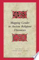 Mapping gender in ancient religious discourses /