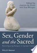 Sex, gender, and the sacred : reconfiguring religion in gender history /