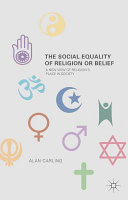 The social equality of religion or belief : a new view of religion's place in society /