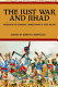 The just war and jihad : violence in Judaism, Christianity, and Islam /