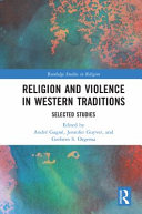 Religion and violence in Western traditions : selected studies /