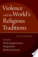 Violence and the world's religious traditions : an introduction /