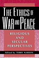 The ethics of war and peace : religious and secular perspectives /