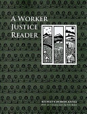 A worker justice reader : essential writings on religion and labor /