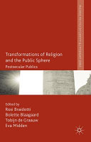 Transformations of religion and the public sphere : postsecular publics /