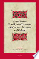 Sacred tropes : Tanakh, New Testament, and Qur'an as literature and culture /