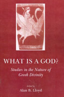 What is a god? : studies in the nature of Greek divinity /