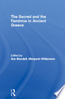The sacred and the feminine in ancient Greece /