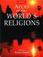 Atlas of the world's religions /