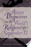 Asian perspectives on the world's religions after September 11 /