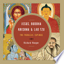 Jesus, Buddha, Krishna & Lao Tzu : the parallel sayings /