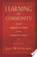 Learning and community : Jewish supplementary schools in the twenty-first century /