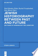 Jewish historiography between past and future : 200 years of Wissenschaft des Judentums /