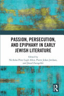 Passion, persecution, and epiphany in early Jewish literature /