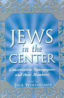 Jews in the center : conservative synagogues and their members /