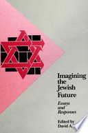 Imagining the Jewish future : essays and responses /