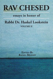 Rav chesed : essays in honor of Rabbi Dr. Haskel Lookstein /