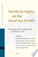 Northern lights on the Dead Sea scrolls : proceedings of the Nordic Qumran Network 2003-2006 /