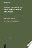 The Jerusalem Talmud : Tractates Peah and Demay /