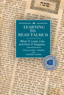 Learning to Read Talmud : What It Looks Like and How It Happens /