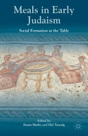 Meals in early Judaism : social formation at the table /