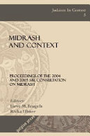 Midrash and context : proceedings of the 2004 and 2005 SBL Consultation on Midrash /