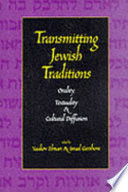 Transmitting Jewish traditions : orality, textuality, and cultural diffusion /