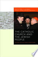 The Catholic Church and the Jewish people : recent reflections from Rome /
