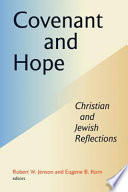Covenant and hope : Christian and Jewish reflections : essays in constructive theology from the Institute for Theological Inquiry /