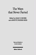 The ways that never parted : Jews and Christians in late antiquity and the early Middle Ages /