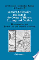 Judaism, Christianity, and Islam in the Course of History: Exchange and Conflicts