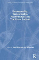 Homosexuality, transsexuality, psychoanalysis and traditional Judaism /