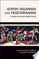 Jewish veganism and vegetarianism : studies and new directions /