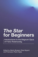 "The Star" for Beginners: Introductions to the Magnum Opus of Franz Rosenzweig /