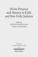 Divine presence and absence in exilic and post-exilic Judaism /