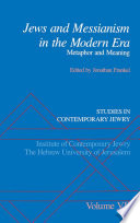 Jews and Messianism in the modern era : metaphor and meaning /