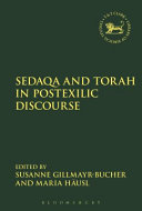 Sedaqa and Torah in postexilic discourse /