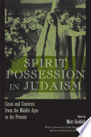 Spirit possession in Judaism : cases and contexts from the Middle Ages to the present /