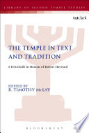 The temple in text and tradition : a Festschrift in honour of Robert Hayward /