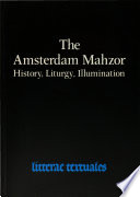 The Amsterdam Mahzor : history, liturgy, illumination /