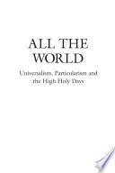 All the world : universalism, particularism and the High Holy Days /