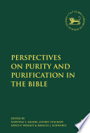 Perspectives on purity and purification in the Bible /